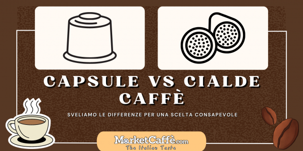 Capsule vs Cialde Caffè: Sveliamo le differenze per una scelta consapevole