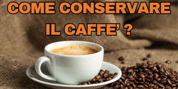 Aromi Sigillati: Guida alla Conservazione Ottimale del Caffè