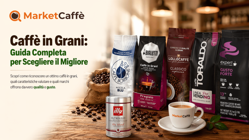 Caffè in Grani: Guida Completa e Migliori Marchi
