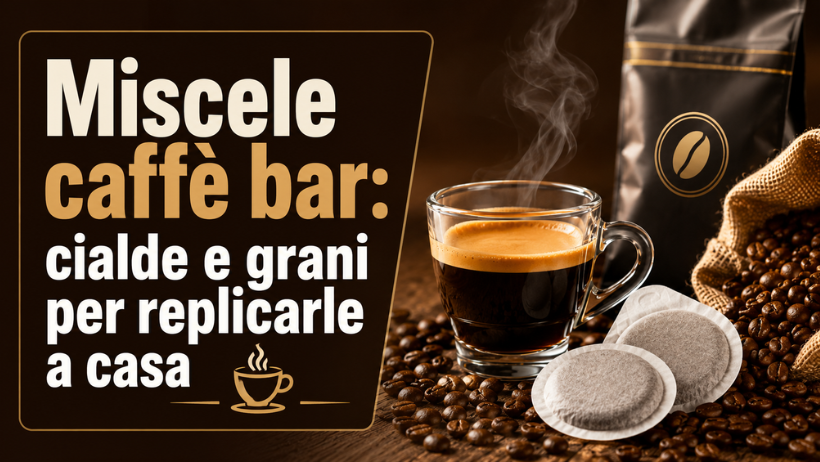 Miscele caffè bar: quali cialde e grani replicano il tuo espresso preferito a casa